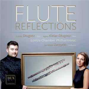 Łukasz Długosz, Agata Kielar-Długosz, Lomza Chamber Philharmonic, Jan Miłosz Zarzycki - Flute Reflections FLAC