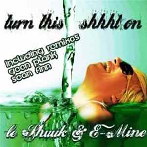 Le Shuuk & E-Mine - Turn This Shhht On FLAC