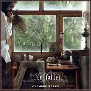 Crestfallen - Chamber Works FLAC