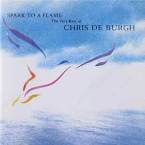 Chris de Burgh - Spark To A Flame (The Very Best Of Chris de Burgh) FLAC