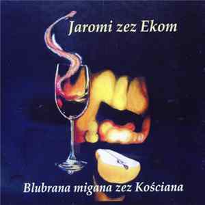 Jaromi Zez Ekom - Blubrana Migana Zez Kościana FLAC