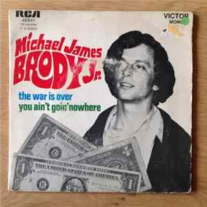 Michael James Brody, Jr. - The War Is Over / You Ain't Goin' Nowhere FLAC