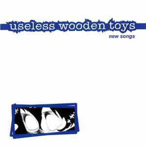 Useless Wooden Toys - New Songs FLAC