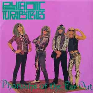 Psychotic Turnbuckles - Pharaohs Of The Far Out FLAC