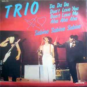 Trio - Da Da Da Ich Lieb Dich Nicht Du Liebst Mich Nicht Aha Aha Aha / Sabine Sabine Sabine FLAC