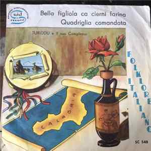 Turiddu E Il Suo Complesso / Complesso S. Idà - Bella Figliola Ca Cierni Farina / Quadriglia Comandata FLAC