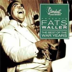Fats Waller - The Best Of The War Years FLAC