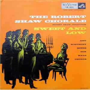 The Robert Shaw Chorale - Sweet And Low And Schubert Songs For A Male Chorus FLAC