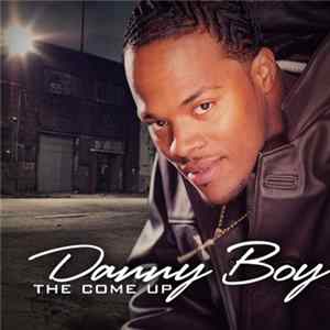 Danny Boy - The Come Up FLAC