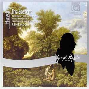 Joseph Haydn - Petersen, Gura, Henschel, RIAS Kammerchor, Freiburger Barockorchester, René Jacobs - The Seasons FLAC
