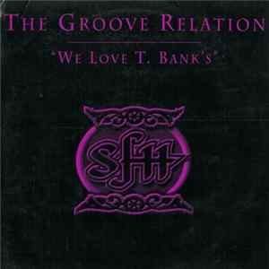 The Groove Relation - We Love T. Bank's FLAC