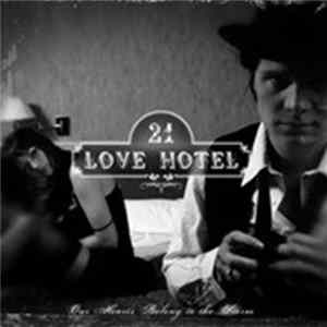 21 Love Hotel - Our Hearts Belong To The Storm FLAC