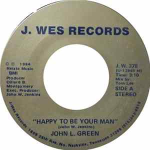 John L. Green - Happy To Be Your Man / There No One Like You FLAC