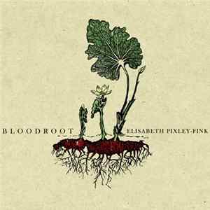 Elisabeth Pixley-Fink - Bloodroot FLAC