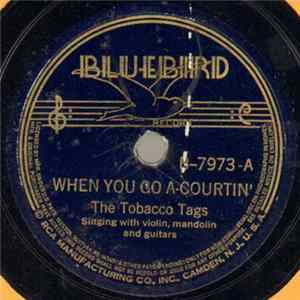 The Tobacco Tags - When You Go A-Courtin' / De Way To Spell Chicken FLAC