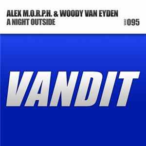 Alex M.O.R.P.H. & Woody van Eyden - A Night Outside FLAC