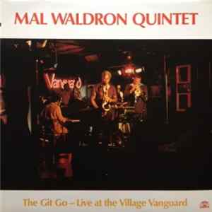 Mal Waldron Quintet - The Git Go - Live At The Village Vanguard FLAC