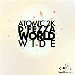 Atomic 2K & D'fezza - World Wide FLAC