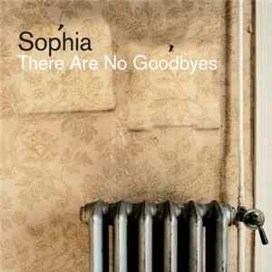 Sophia - There Are No Goodbyes FLAC