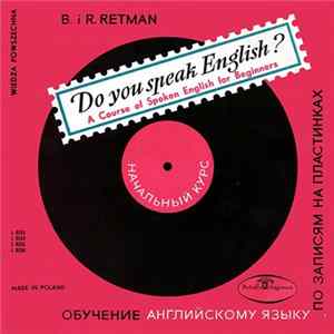 B. Retman I R. Retman - Do You Speak English? (A Course Of Spoken English For Beginners) FLAC