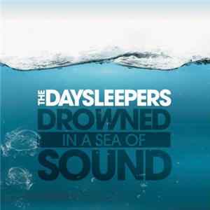 The Daysleepers - Drowned In A Sea Of Sound FLAC