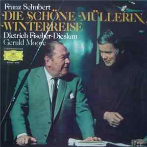 Franz Schubert, Dietrich Fischer-Dieskau, Gerald Moore - Die Schöne Müllerin / Die Winterreise FLAC
