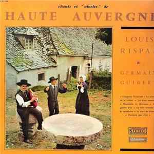 Louis Rispal, Sa Cabrette Et Son Ensemble Régional & German Guibert - Chants Et "Niorles" De Haute Auvergne FLAC