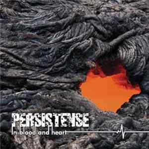 Persistense - In Blood And Heart FLAC