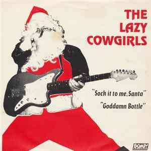 The Lazy Cowgirls - Sock It To Me, Santa / Goddamn Bottle FLAC