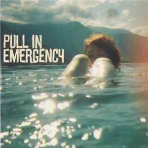 Pull In Emergency - Pull In Emergency FLAC