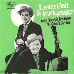 Lester Flatt & Earl Scruggs - Foggy Mountain Breakdown / My Cabin In Caroline FLAC