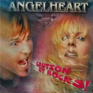 Angelheart - Caution It Rocks! FLAC