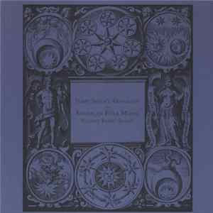 Harry Smith - Harry Smith's Anthology Of American Folk Music Volume Three: Songs FLAC