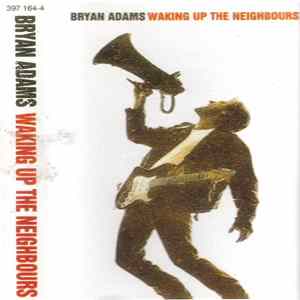 Bryan Adams - Waking Up The Neighbours FLAC