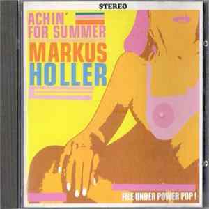 Markus Holler - Achin' For Summer FLAC