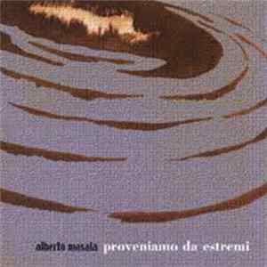 Alberto Masala - Proveniamo Da Estremi FLAC