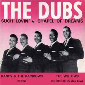 The Dubs, Randy & The Rainbows, The Willows - Such Lovin' FLAC