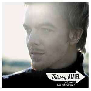Thierry Amiel - Où Vont Les Histoires? FLAC