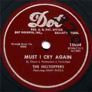 The Hilltoppers - Must I Cry Again / I Keep Telling Myself FLAC