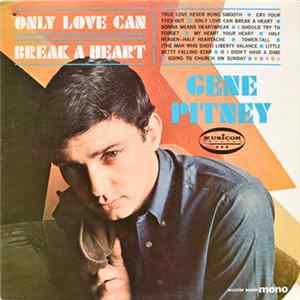 Gene Pitney - Only Love Can Break A Heart FLAC