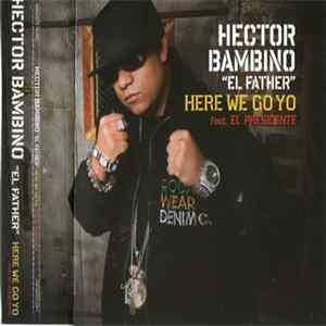 Hector Bambino - Here We Go Yo FLAC