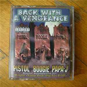 Pistol, Boogie , Papa-J - Back With A Vengeance FLAC