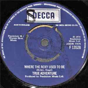 True Adventure - Where The Roxy Used To Be / Outlaw Love FLAC