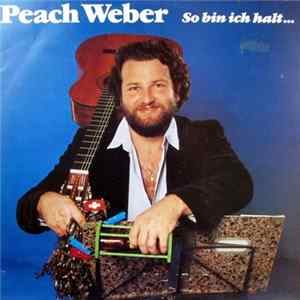 Peach Weber - So Bin I Halt... FLAC