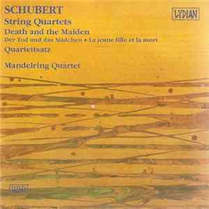 Schubert, Mandelring Quartet - Death And The Maiden · Quartettsatz FLAC