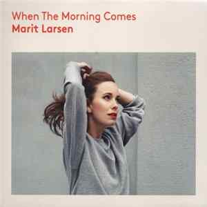Marit Larsen - When The Morning Comes FLAC