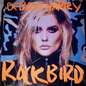 Debbie Harry - Rockbird FLAC