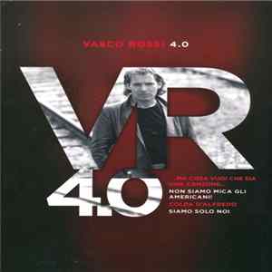 Vasco Rossi - 4.0 (...Ma Cosa Vuoi Che Sia Una Canzone... & Non Siamo Mica Gli Americani! & Colpa D'Alfredo & Siamo Solo Noi) FLAC