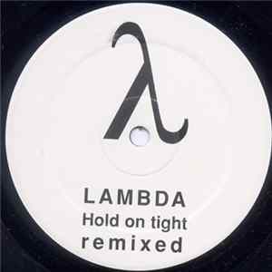 Lambda - Hold On Tight Remixed FLAC