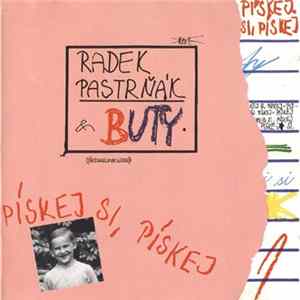 Radek Pastrňák & Buty - Pískej Si, Pískej FLAC